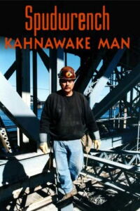 Spudwrench : l'homme de Kahnawake (1998)