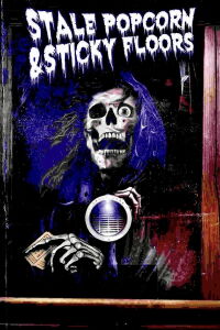 Stale Popcorn & Sticky Floors (2023)