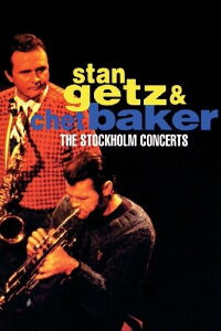 Stan Getz And Chet Baker - Live In Stockholm (2009)