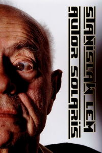 Stanislas Lem : le cosmonaute littéraire (2016)