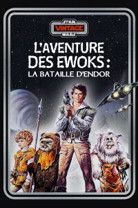 Star Wars : Les Aventures des Ewoks - La Bataille pour Endor (1985)