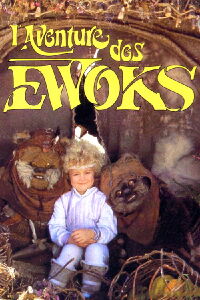 Star Wars : Les Aventures des Ewoks - La Caravane du Courage (1984)