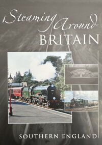 Steaming Around Britain: Southern England (2009)