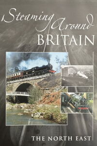 Steaming Around Britain: The North East (2006)