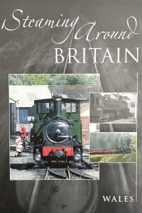 Steaming Around Britain: Wales (2009)
