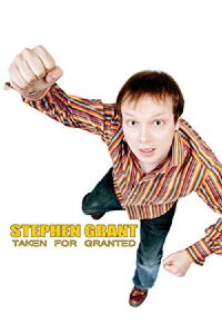 Stephen Grant: Taken for Granted (2007)