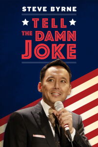 Steve Byrne: Tell the Damn Joke (2017)