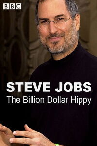 Steve Jobs: Billion Dollar Hippy (2011)
