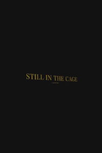 Still In The Cage (2016)