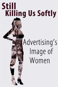 Still Killing Us Softly: Advertising's Image of Women (1987)