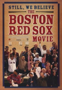 Still We Believe: The Boston Red Sox Movie (2004)