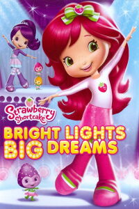Strawberry Shortcake: Bright Lights, Big Dreams (2011)
