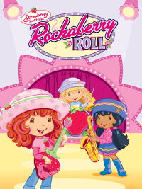 Strawberry Shortcake: Rockaberry Roll (2008)
