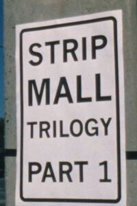 Strip Mall Trilogy (2001)