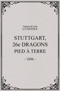 Stuttgart : 26ème dragons. Pied à terre (1896)