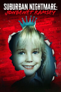 Suburban Nightmare: JonBenét Ramsey (2022)