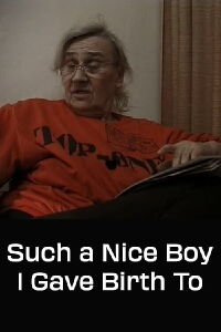 Such a Nice Boy I Gave Birth To (2000)
