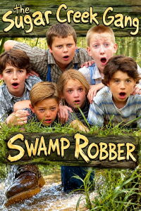 Sugar Creek Gang: Swamp Robber (2004)