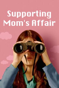 Supporting Mom's Affair (2020)