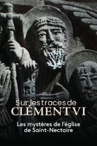 Sur les traces de Clément VI, les mystères de l'église de Saint-Nectaire (2021)