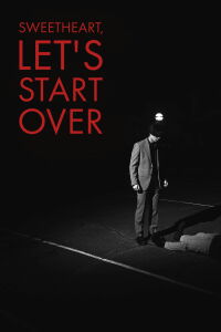 Sweetheart Let's Start Over (2024)