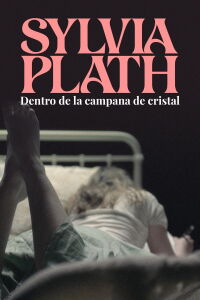 Sylvia Plath: Inside the Bell Jar (2018)
