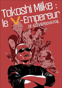 Takashi Miike : The V-Emperor (2024)