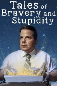 Tales of Bravery & Stupidity (2023)