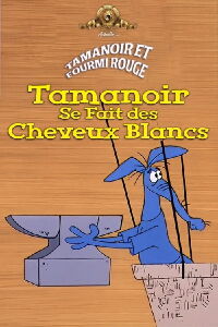 Tamanoir se fait des cheveux blancs (1969)