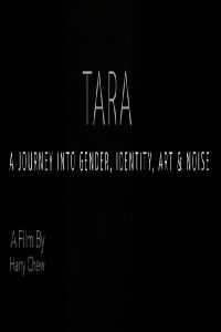Tara - A Journey Into Identity, Gender, Art and Noise (2017)