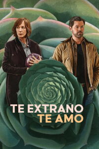 Te extraño, te amo (2026)