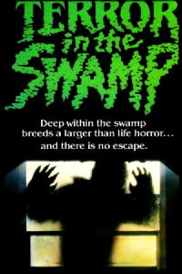 Terror in the Swamp (1985)