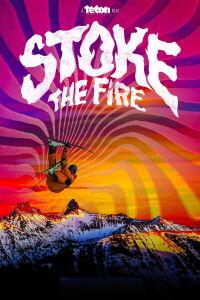 Teton Gravity: Stoke the Fire (2021)