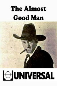 The Almost Good Man (1917)