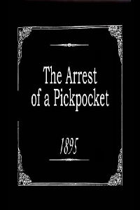 The Arrest of a Pickpocket (1895)