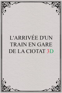 The Arrival of a Train at La Ciotat 3D (1935)