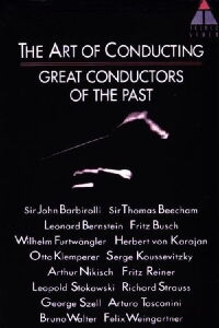 The Art of Conducting: Great Conductors of the Past (1993)