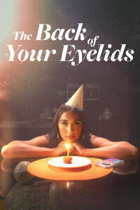 The Back of Your Eyelids (2023)