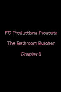 The Bathroom Butcher: Chapter 8 (2016)