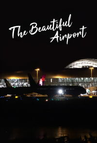 The Beautiful Airport: Round-the-clock Airport (2019)