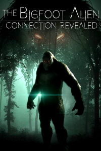 The Bigfoot Alien Connection Revealed (2020)