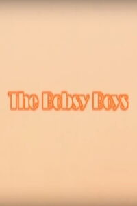 The Bobsy Boys (2004)