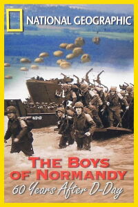 The Boys of Normandy 60 Years After D-Day (2004)