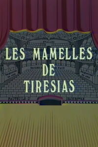 The Breasts of Tirésias (1982)