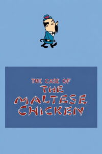 The Case of the Maltese Chicken (1964)