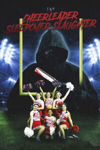 The Cheerleader Sleepover Slaughter (2022)