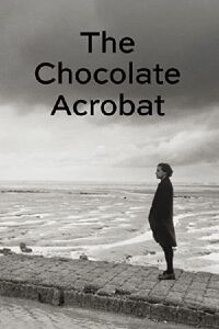 The Chocolate Acrobat (1995)