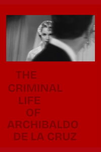 The Criminal Life of Archibaldo de la Cruz (1955)