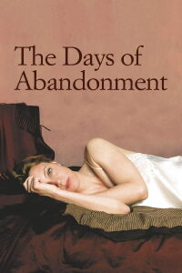 The Days of Abandonment (2005)