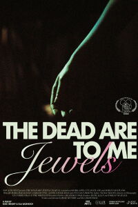 The Dead Are Jewels To Me (2021)
